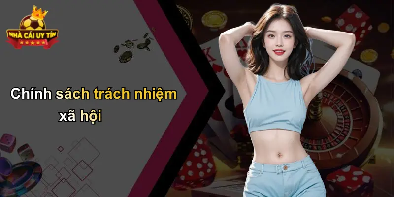 Chính sách trách nhiệm xã hội