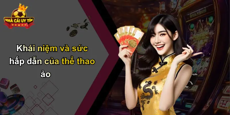 Khái niệm và sức hấp dẫn của thể thao ảo