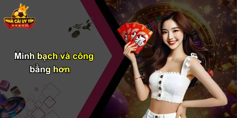 Minh bạch và công bằng hơn