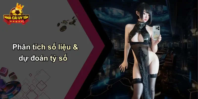 Phân tích số liệu & dự đoán tỷ số