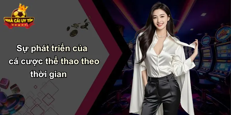 Sự phát triển của cá cược thể thao theo thời gian