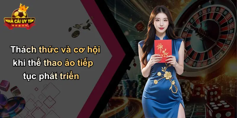 Thách thức và cơ hội khi thể thao ảo tiếp tục phát triển