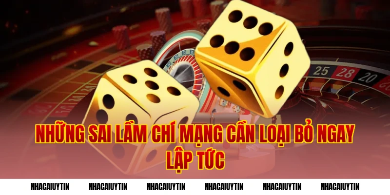 Những Sai Lầm Chí Mạng Cần Loại Bỏ Ngay Lập Tức