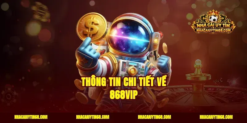 Thông tin chi tiết về 868vip