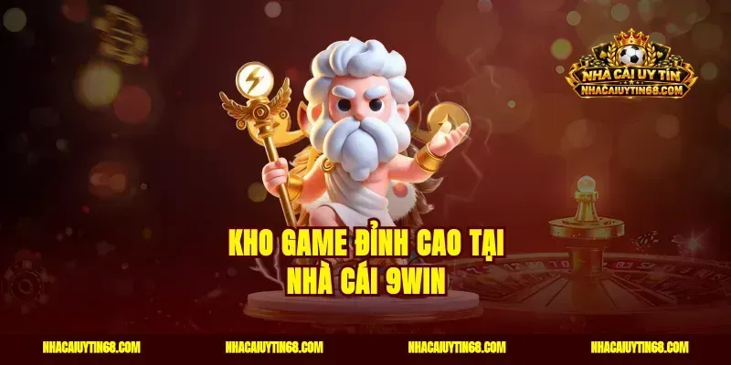 Kho game đỉnh cao tại nhà cái 9win