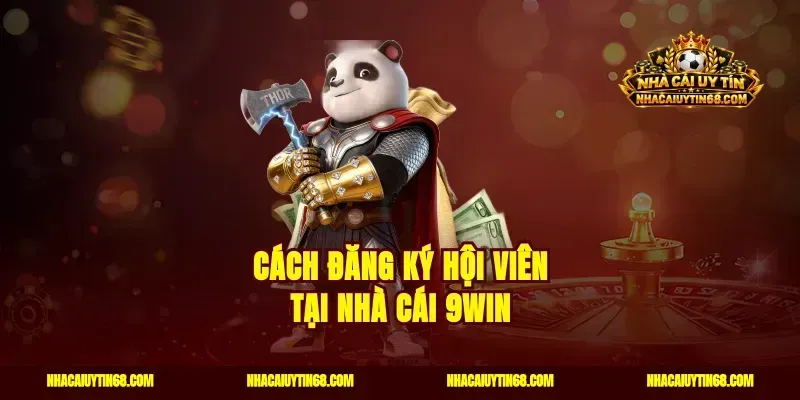 Cách đăng ký hội viên tại nhà cái 9win