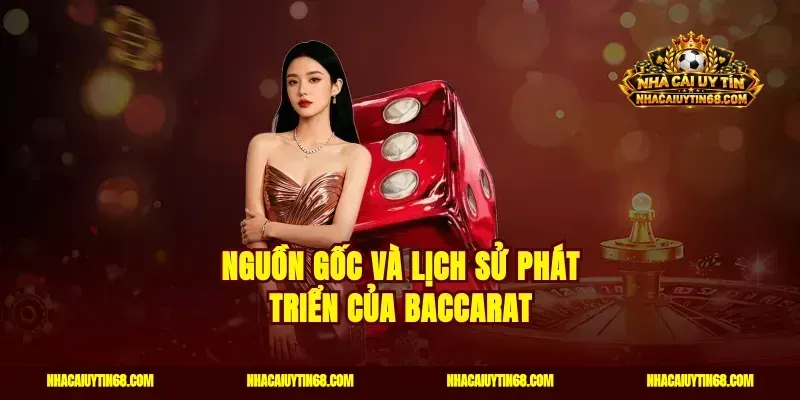Nguồn gốc và lịch sử phát triển của baccarat