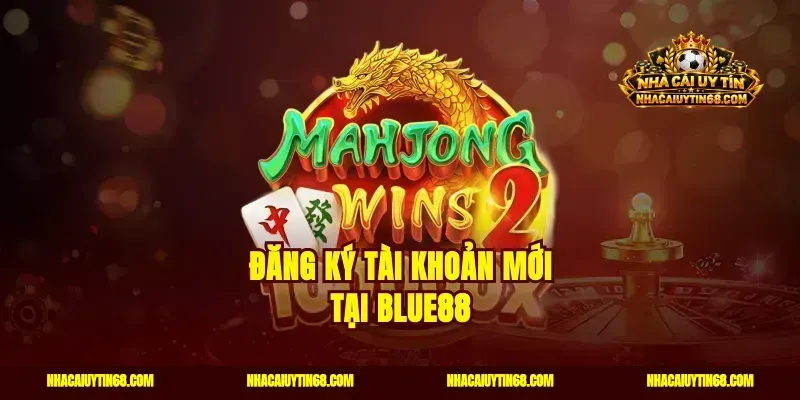 Đăng ký tài khoản mới tại Blue88