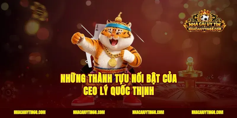 Những thành tựu nổi bật của CEO Lý Quốc Thịnh