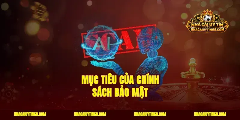 Mục tiêu của chính sách bảo mật