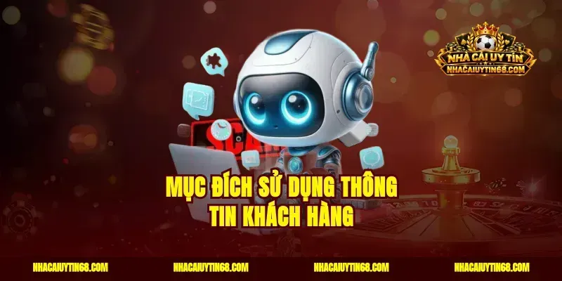 Mục đích sử dụng thông tin khách hàng