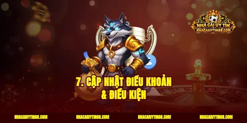 7. Cập nhật điều khoản & điều kiện