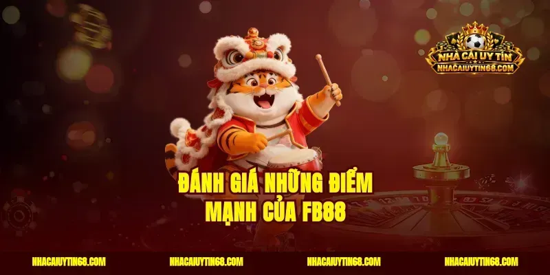 Đánh giá những điểm mạnh của FB88