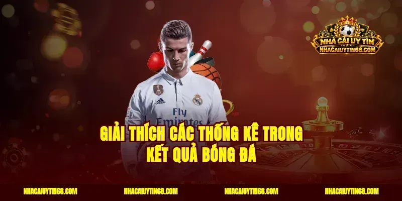 Giải thích các thống kê trong kết quả bóng đá