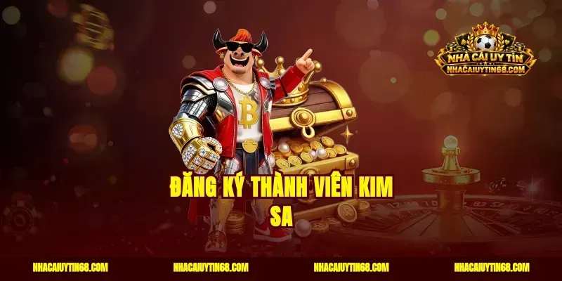 Đăng ký thành viên Kim Sa