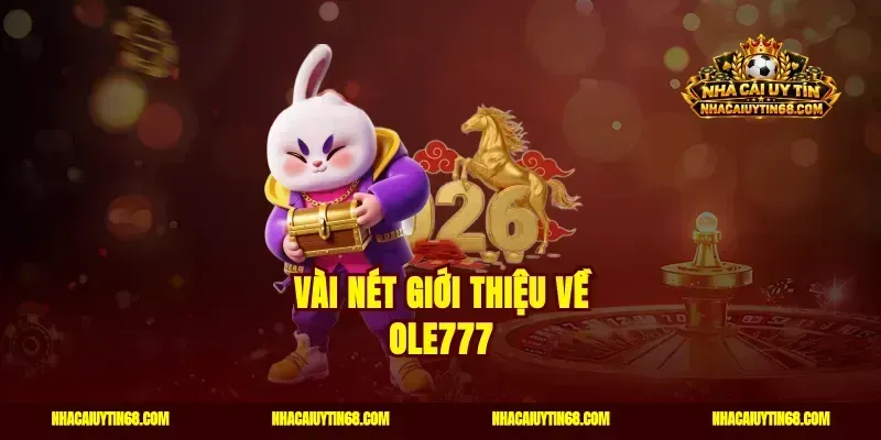 Vài nét giới thiệu về Ole777