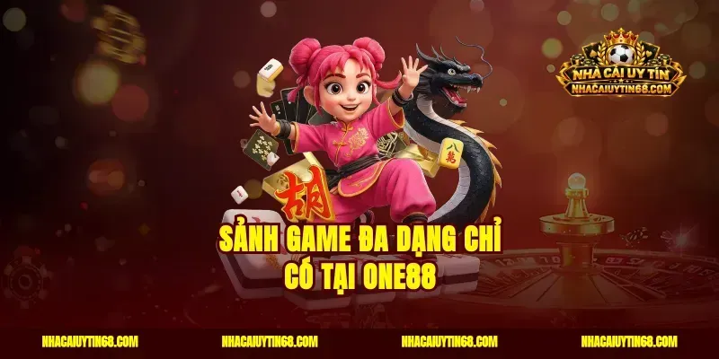 Sảnh game đa dạng chỉ có tại One88