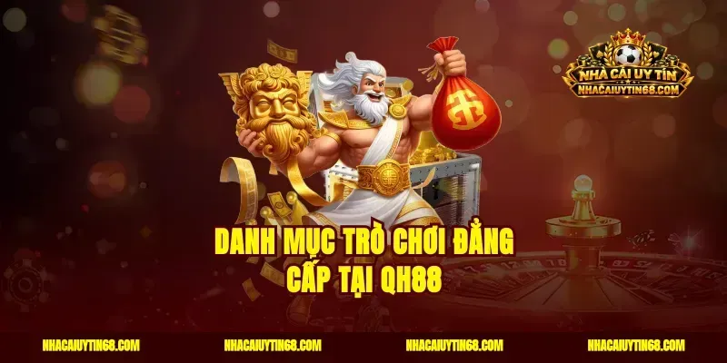 Danh mục trò chơi đẳng cấp tại QH88