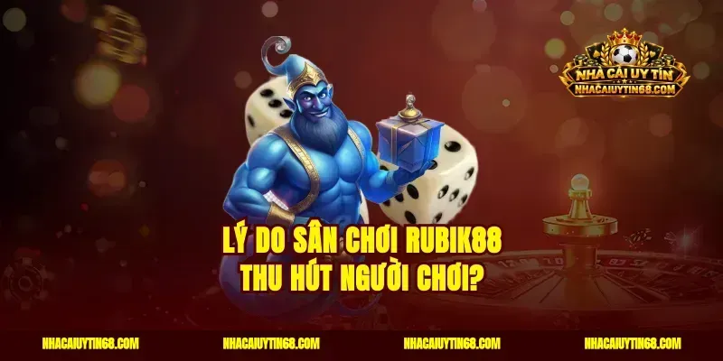 Lý do sân chơi Rubik88 thu hút người chơi?