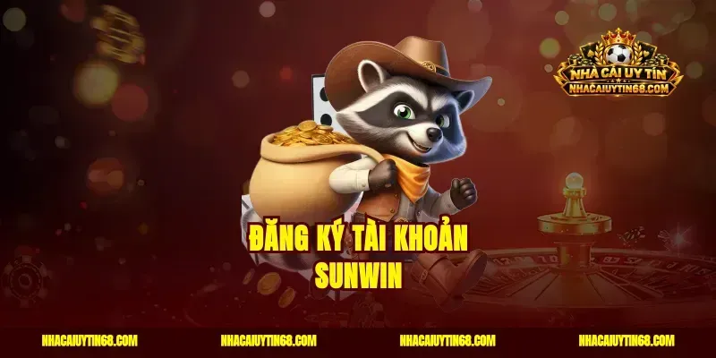 Đăng ký tài khoản Sunwin