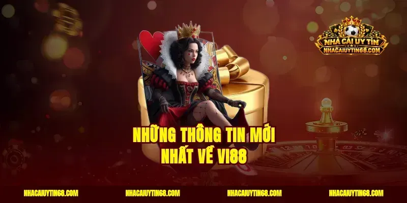 Những thông tin mới nhất về Vi88