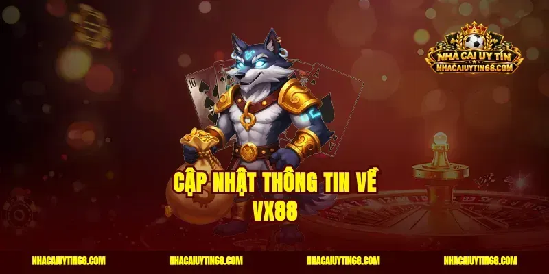 Cập nhật thông tin về VX88