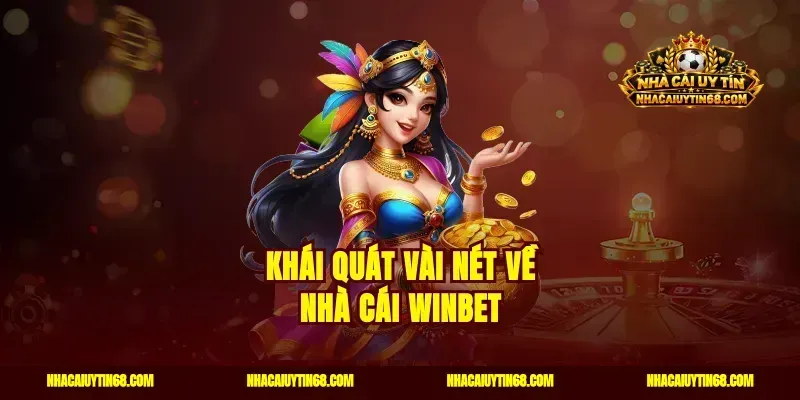 Khái quát vài nét về nhà cái Winbet
